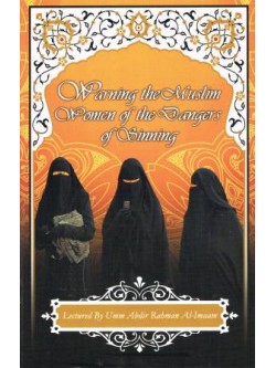 Warning the Muslim Woman of the Dangers of Sinning